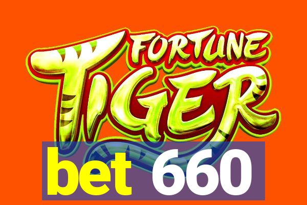 bet 660